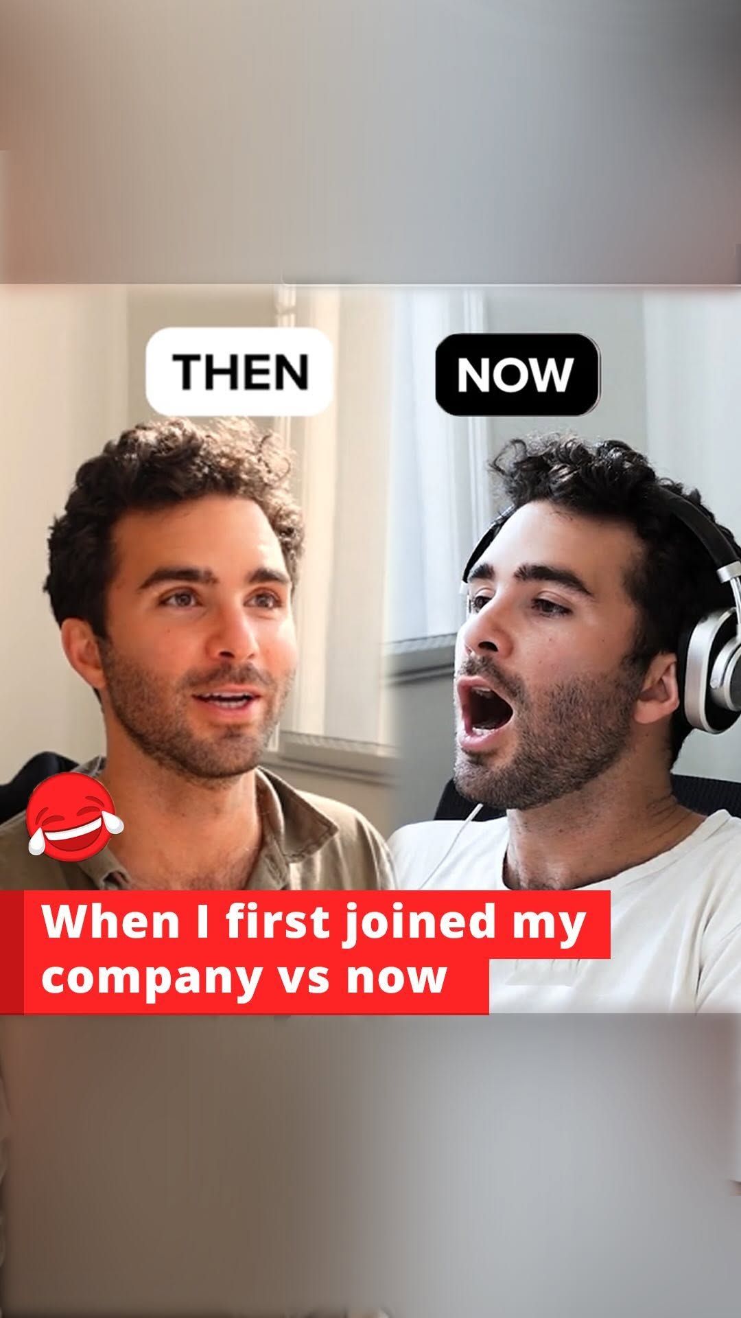 When I First Joined My Company vs Now