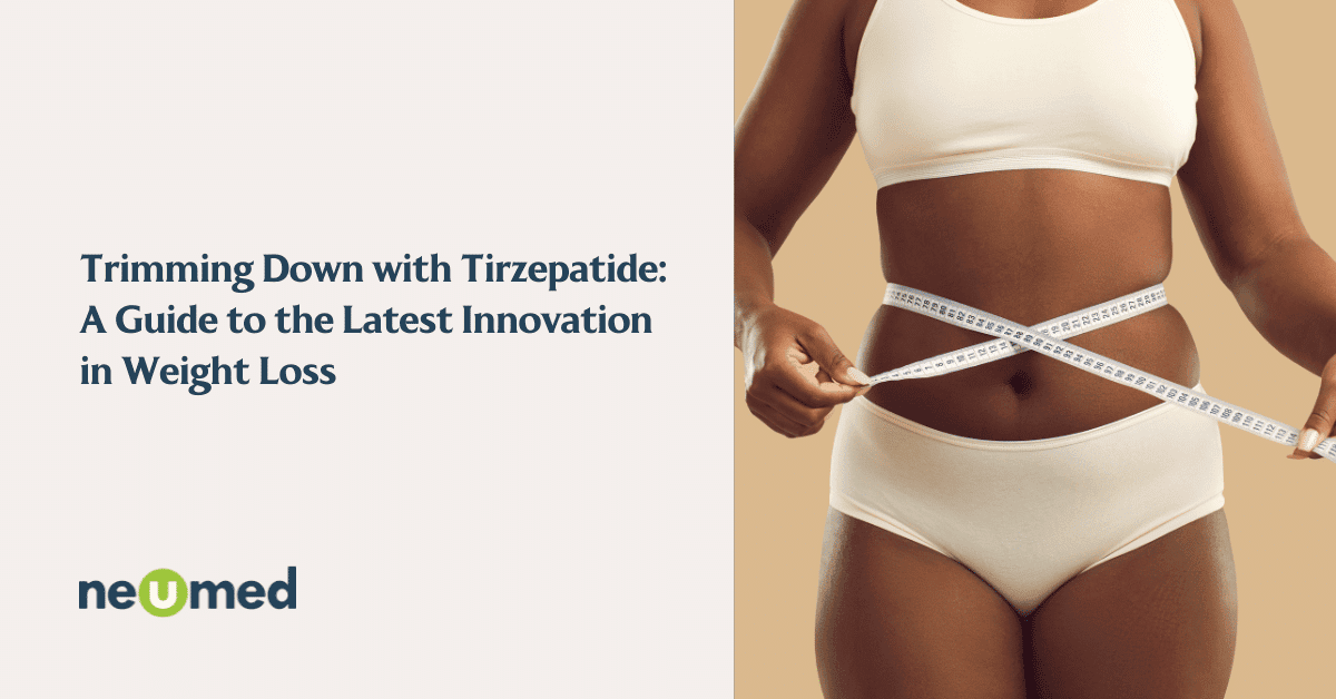 Trim Down with Tirzepatide: A Guide to the Latest Innovation in Weight Loss