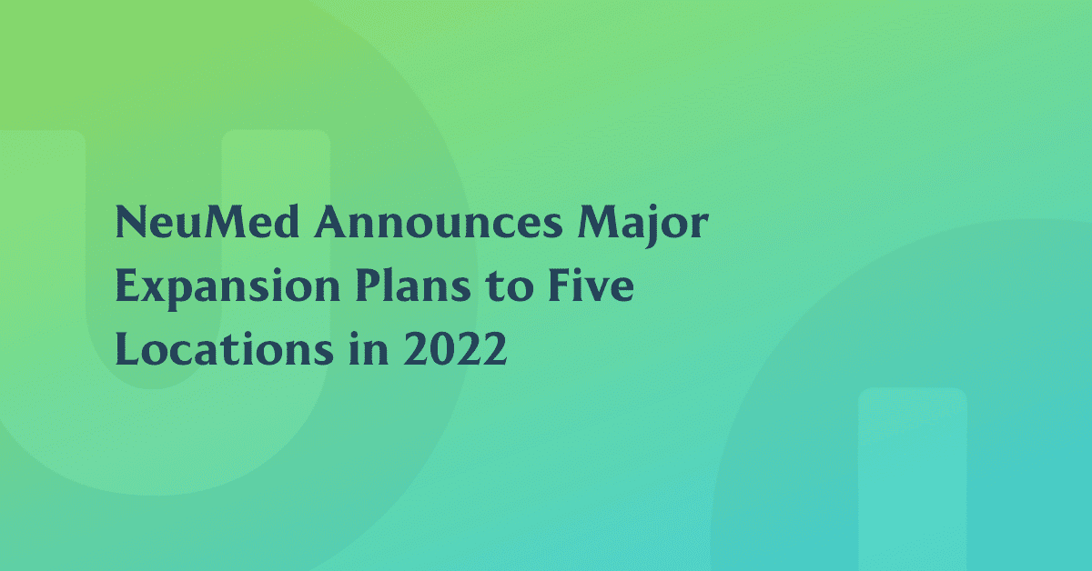 NeuMed Announces Expansion Plans to Five Locations in 2022