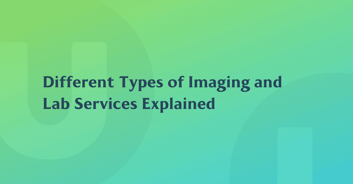 Different Types of Imaging and Lab Services Explained