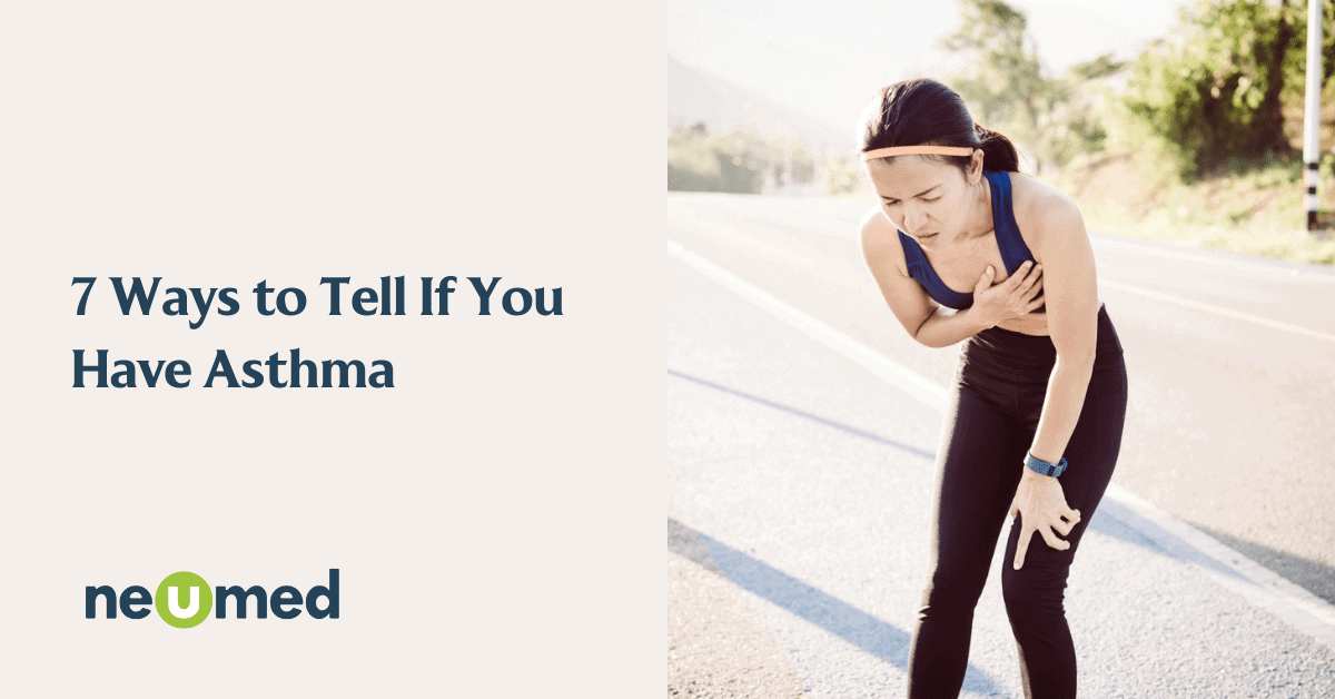 The Top 7 Ways to Tell If You Have Asthma