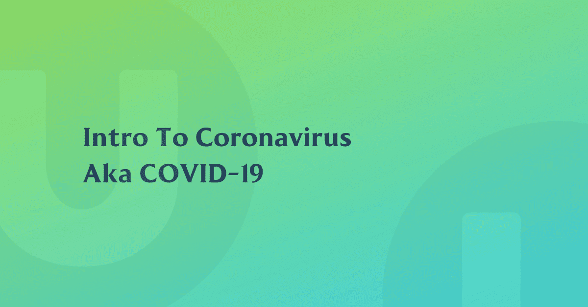 Introduction to Coronavirus (COVID-19)