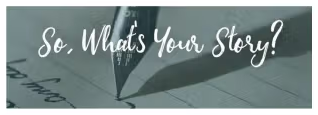 So, What's Your Story?