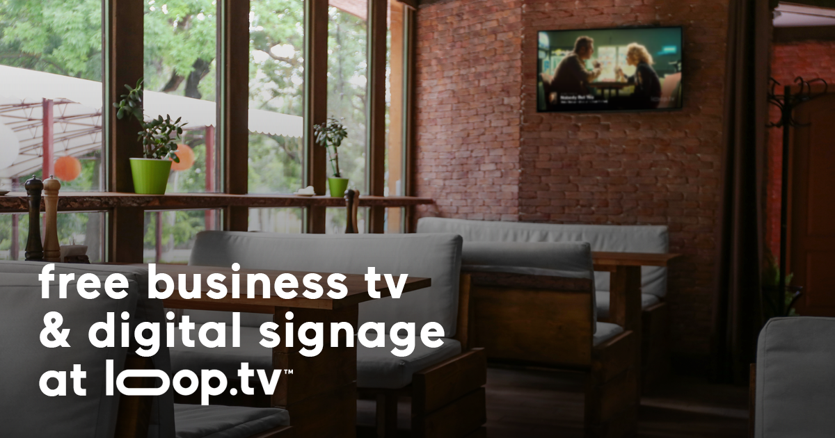 Loop TV: Free TV & Digital Signage for Businesses