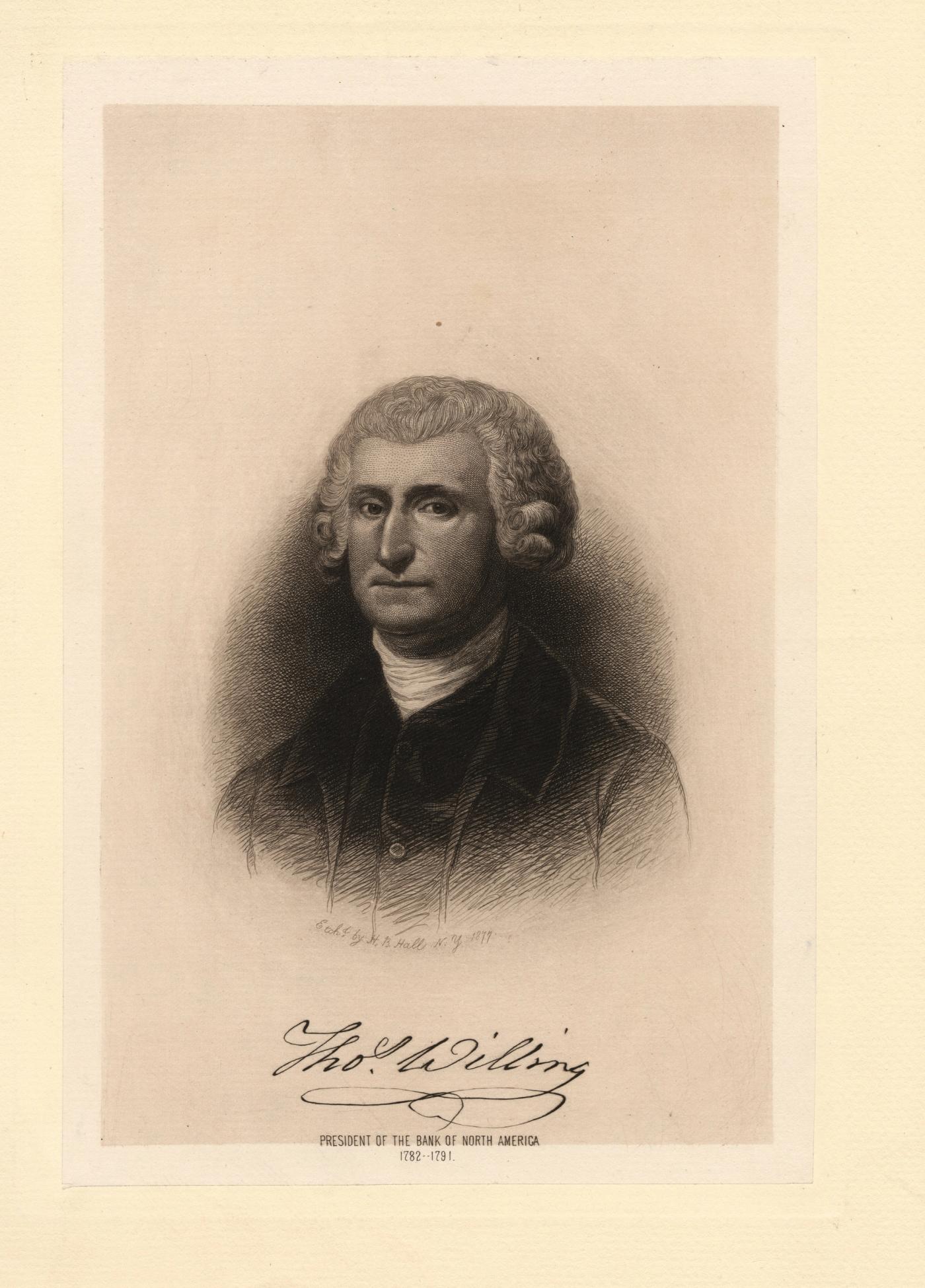 Etched portrait of Thomas Willing in a curled wig, above his signature and the words "President of the Bank of North America, 1782–1791"