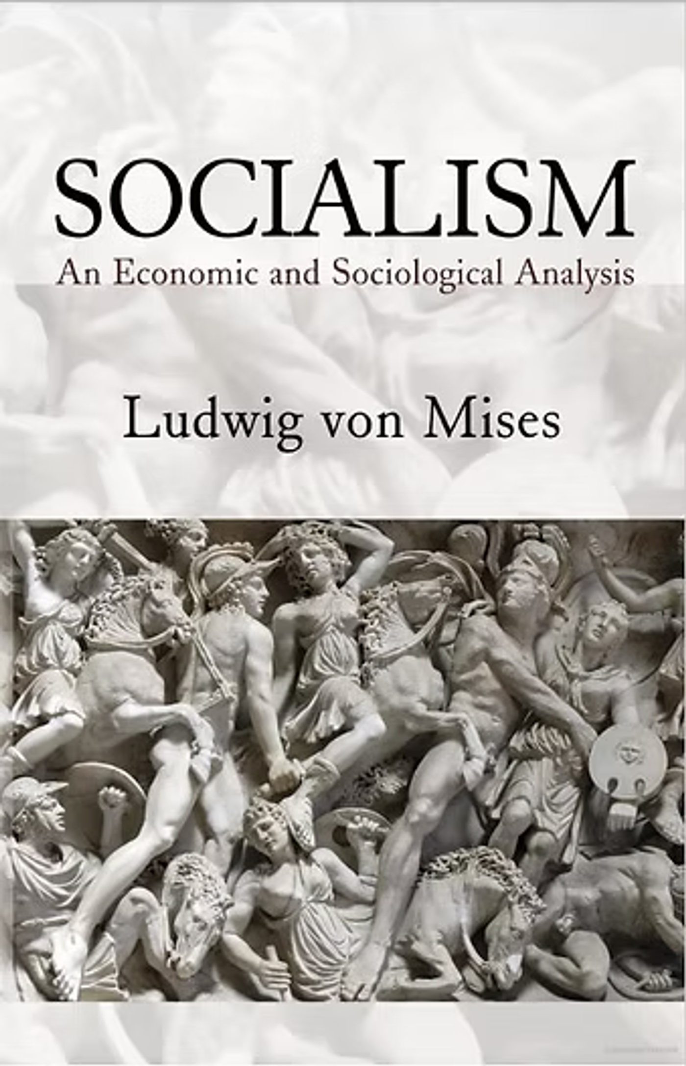 Book cover of "Socialism: An Economic and Sociological Analysis" by Ludwig von Mises with classical relief sculpture.
