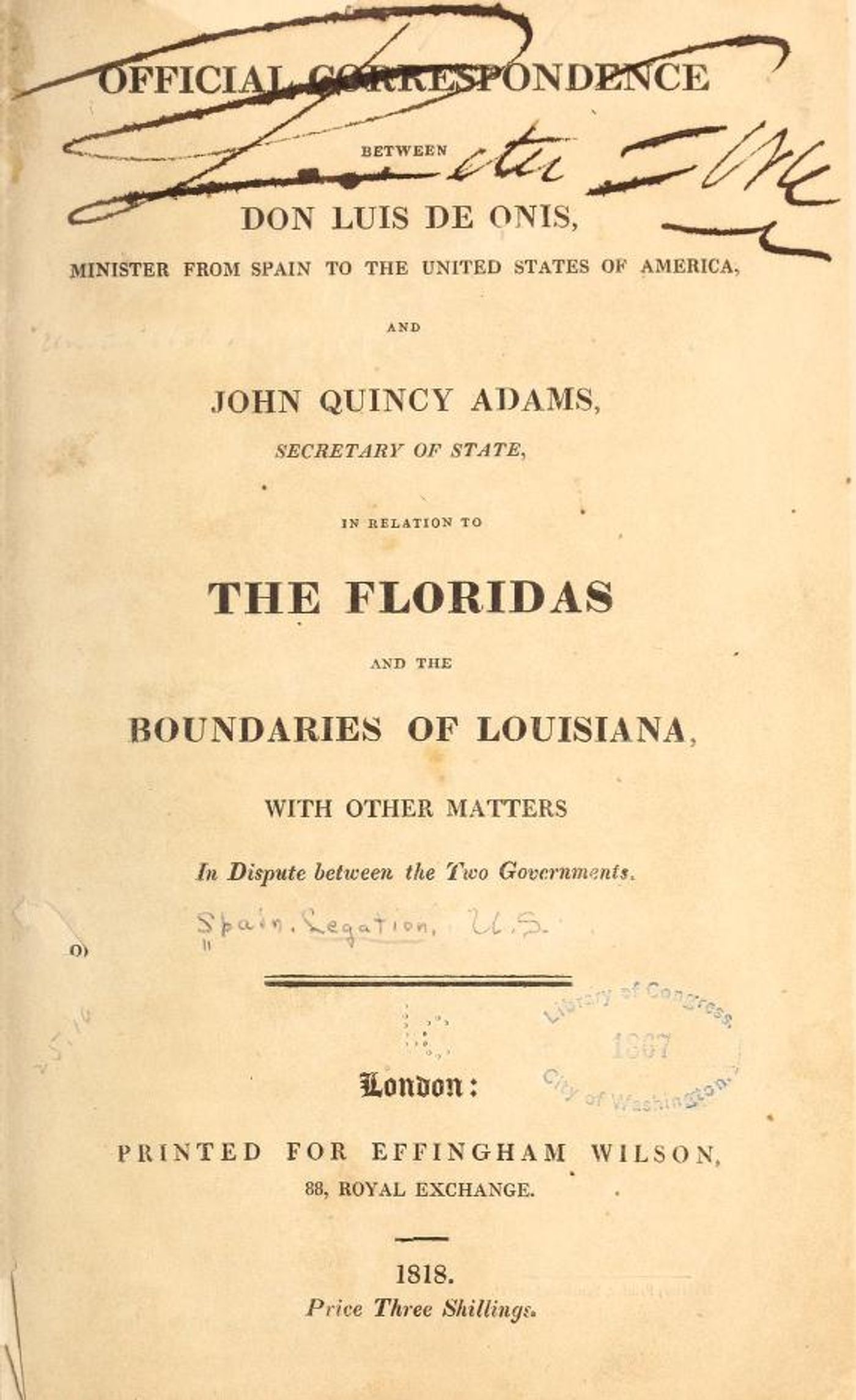 Title page of official correspondence between Don Luis de Onis and John Quincy Adams regarding the Floridas and Louisiana boundaries, London 1818.