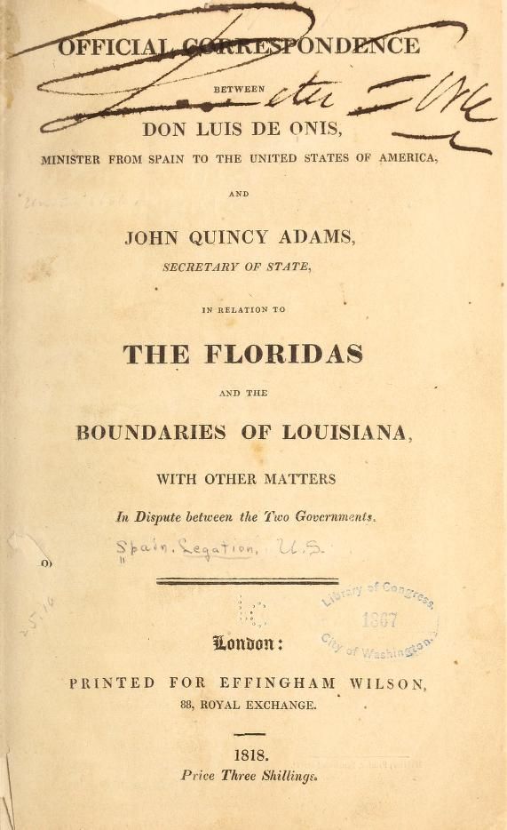 Title page of official correspondence between Don Luis de Onis and John Quincy Adams regarding the Floridas and Louisiana boundaries, London 1818.