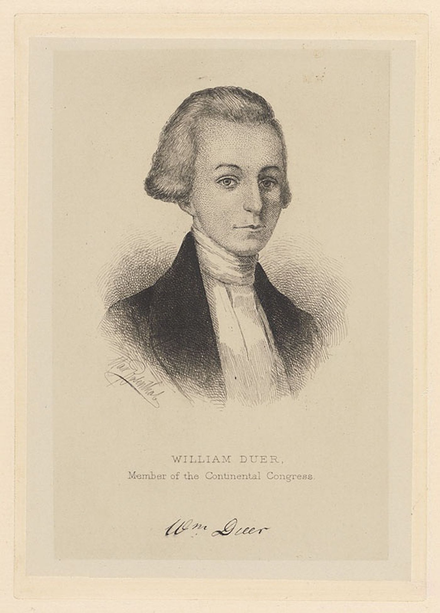 Engraved head-and-shoulders portrait of a man in a dark coat and high white stock, his hair swept back, captioned WILLIAM DUER, Member of the Continental Congress, with a facsimile of his signature below