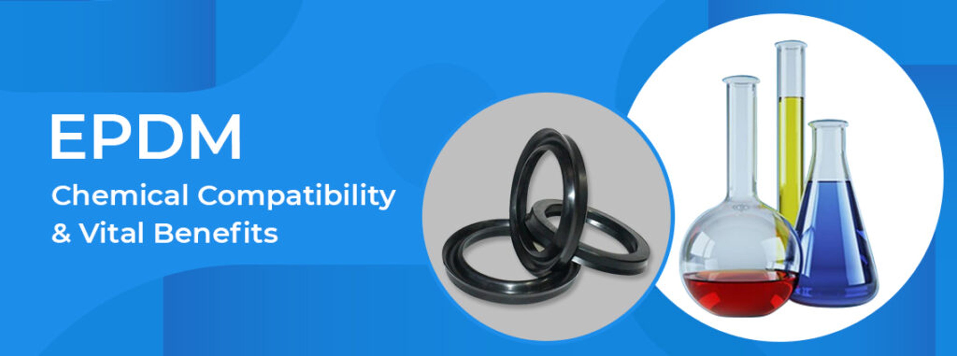Everything You Need to Know About EPDM: Chemical Compatibility & Vital Benefits