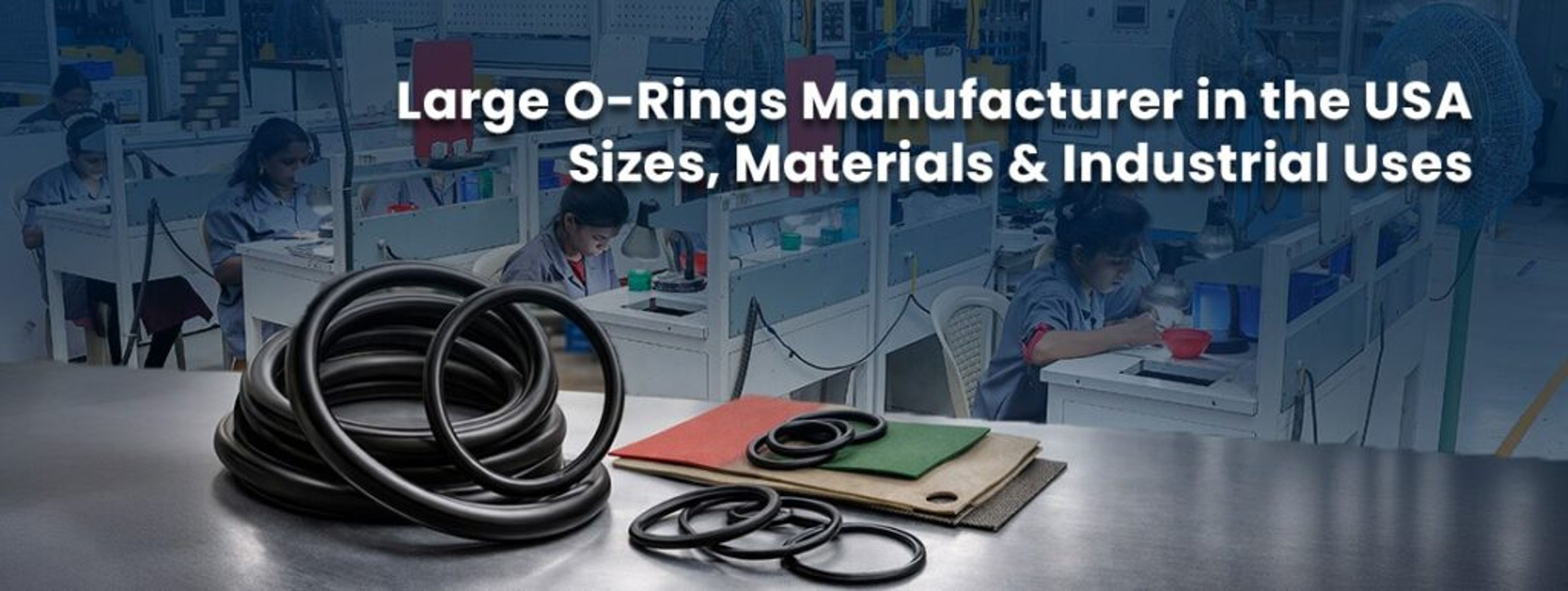 Large O-Rings Manufacturer in USA: Sizes, Materials & Industrial Uses