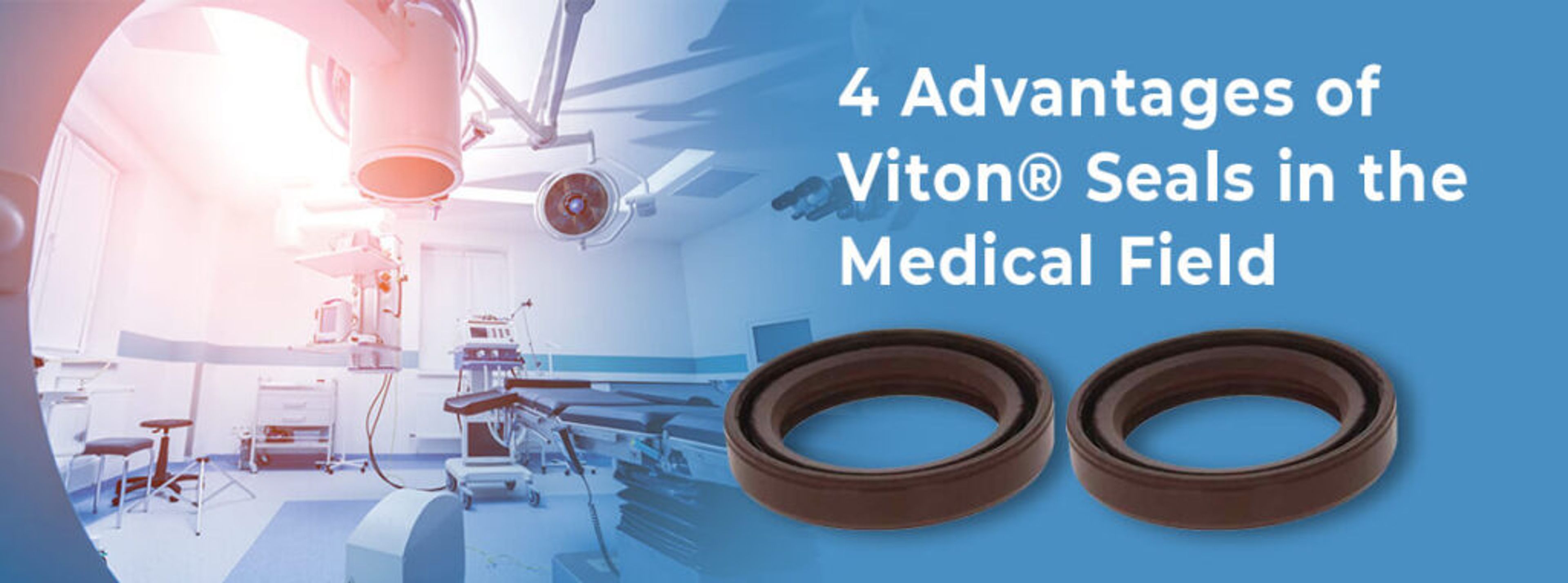 4 Advantages of Using Viton® Seals in the Medical Field