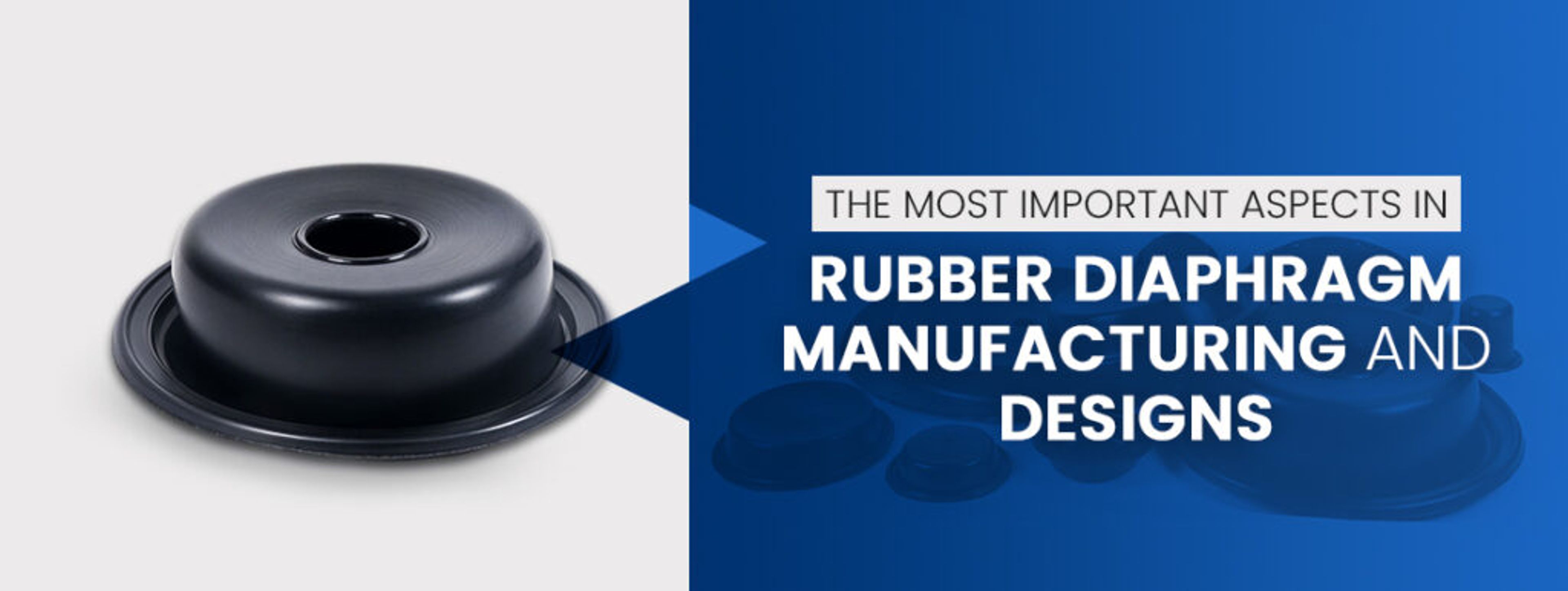 The Most Important Aspects in Rubber Diaphragm Manufacturing and Designs