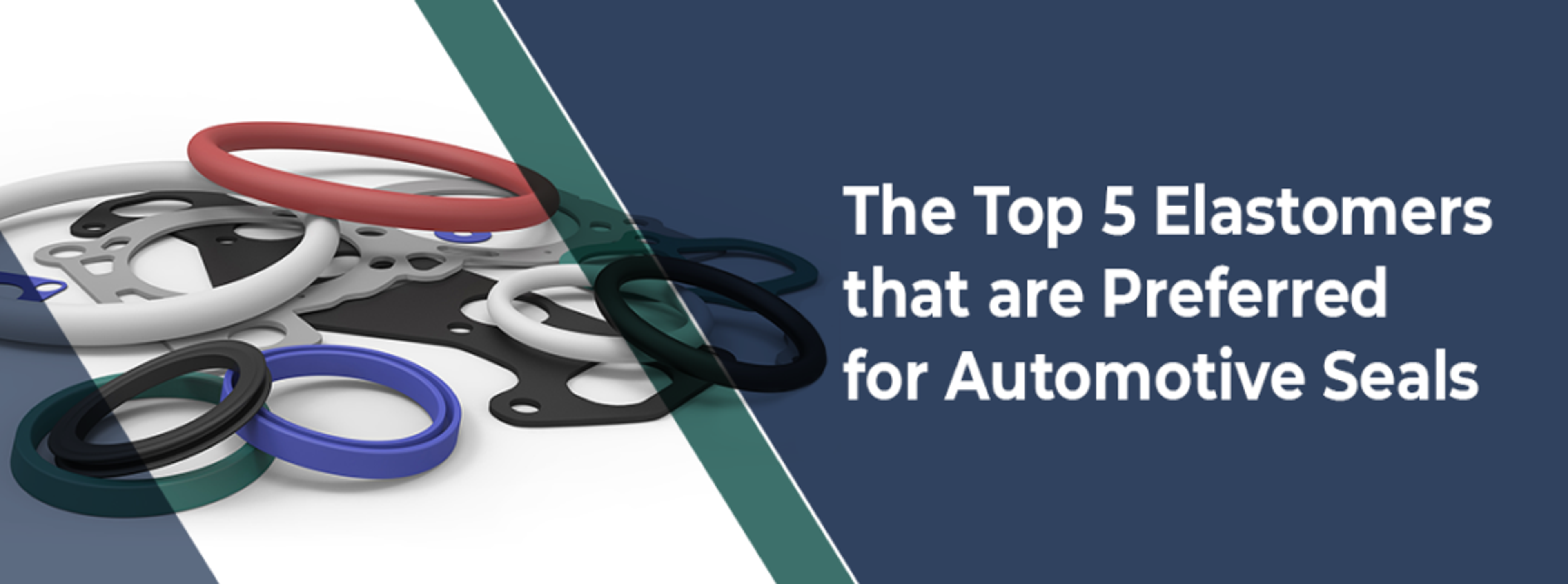 The Top 5 Elastomers that are Preferred for Automotive Seals