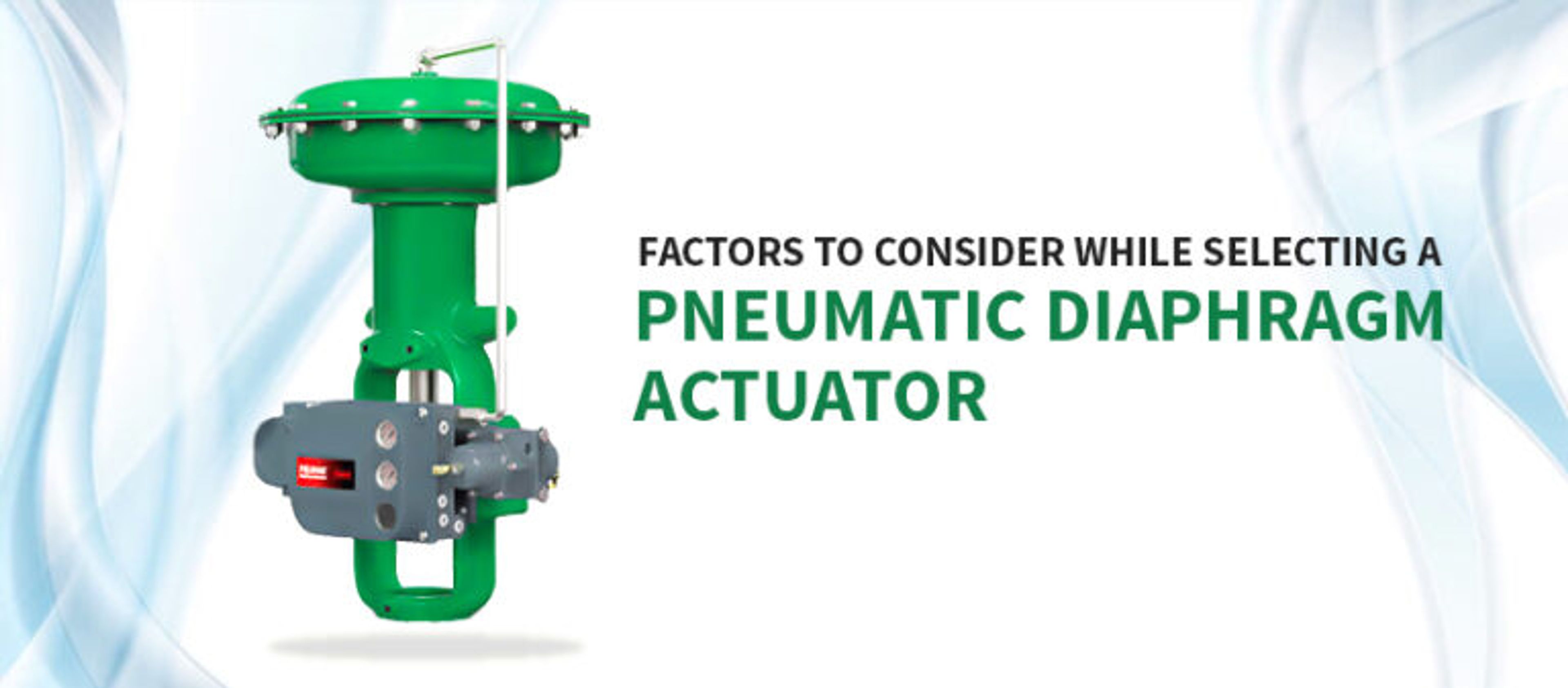 5 Factors to Consider While Selecting a Pneumatic Diaphragm Actuator