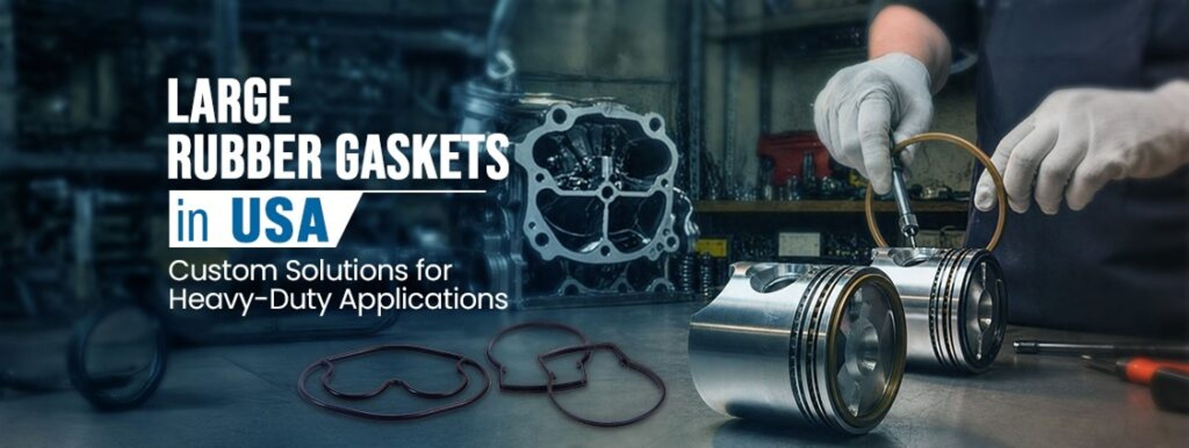 Large Rubber Gaskets in USA: Custom Solutions for Heavy-Duty Applications