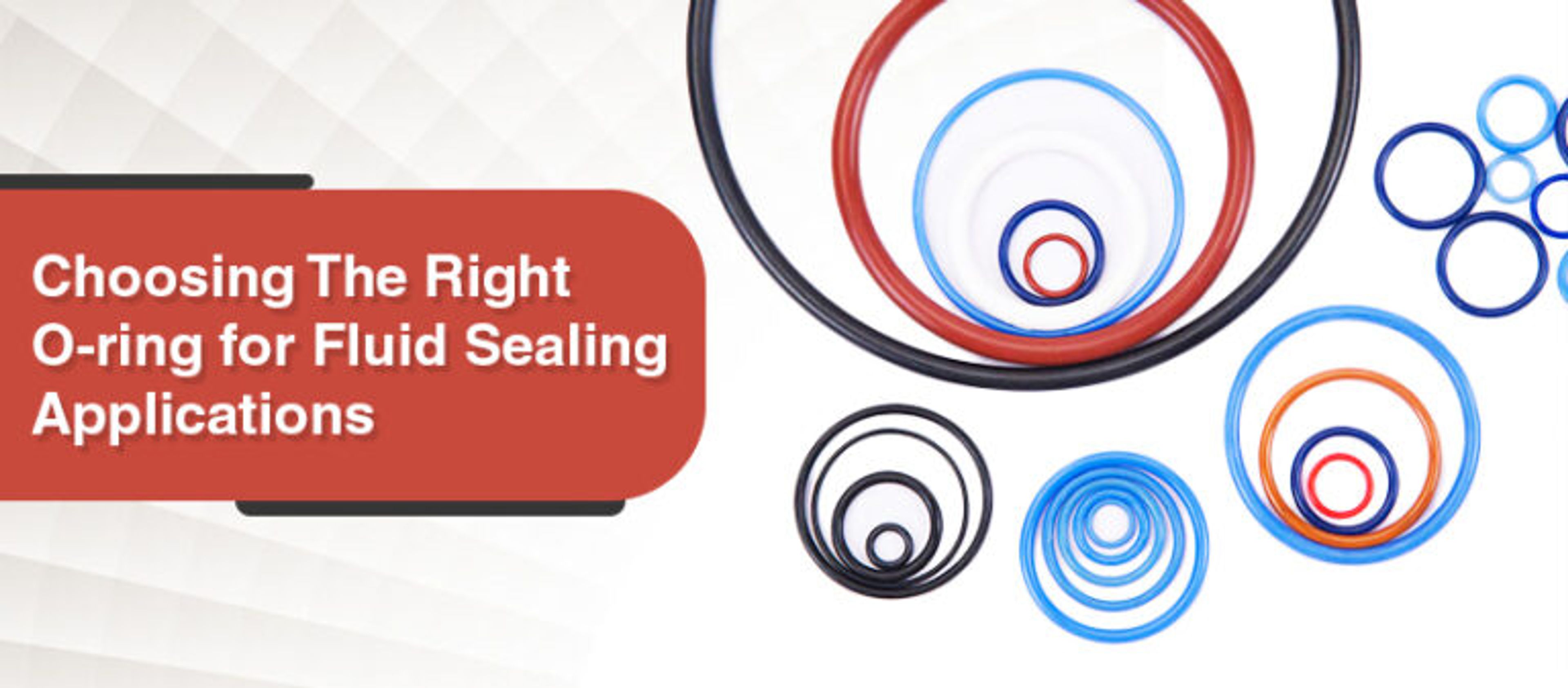 The Importance of Choosing The Right O-ring for Fluid Sealing Applications
