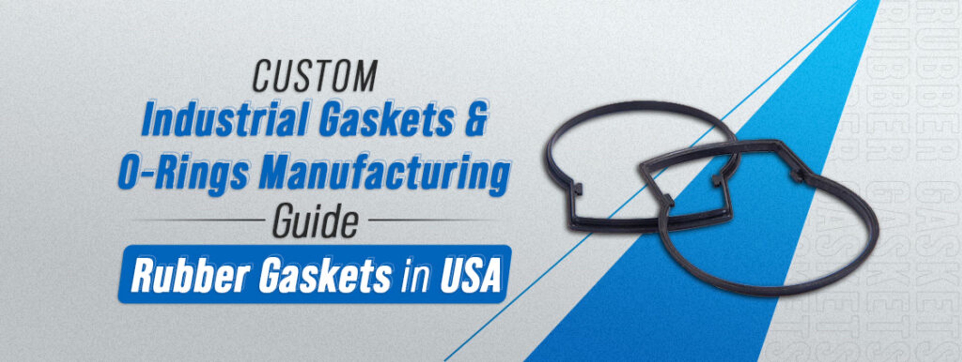 Rubber Gaskets in USA: Custom Industrial Gaskets & O-Rings Manufacturing Guide (2026)