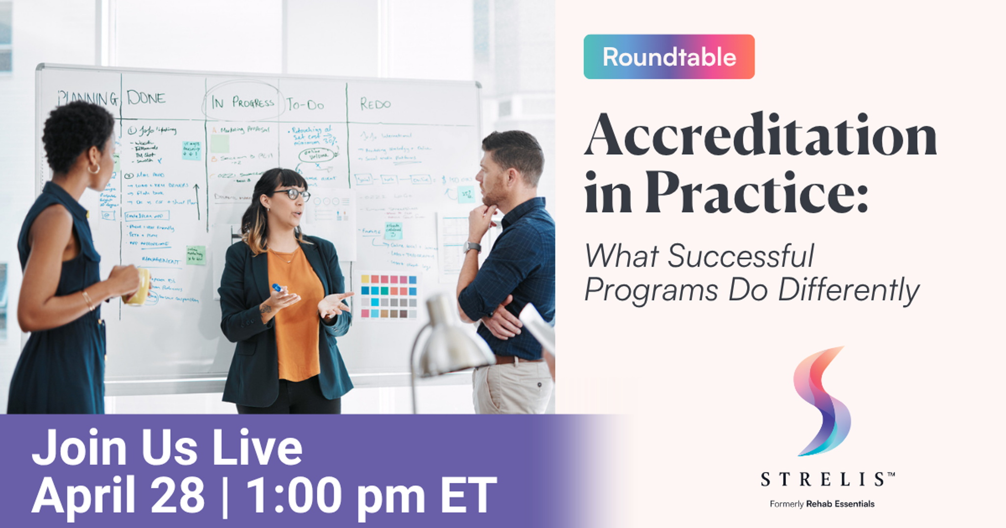 Three professionals in a conference room discuss a whiteboard filled with planning notes; event banner on the right reads 'Accreditation in Practice' for a Roundtable.