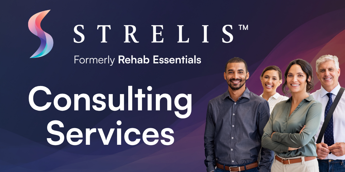 Brand banner for STRELIS showing the logo, 'Formerly Rehab Essentials' and 'Consulting Services' with a diverse four-person team on the right.