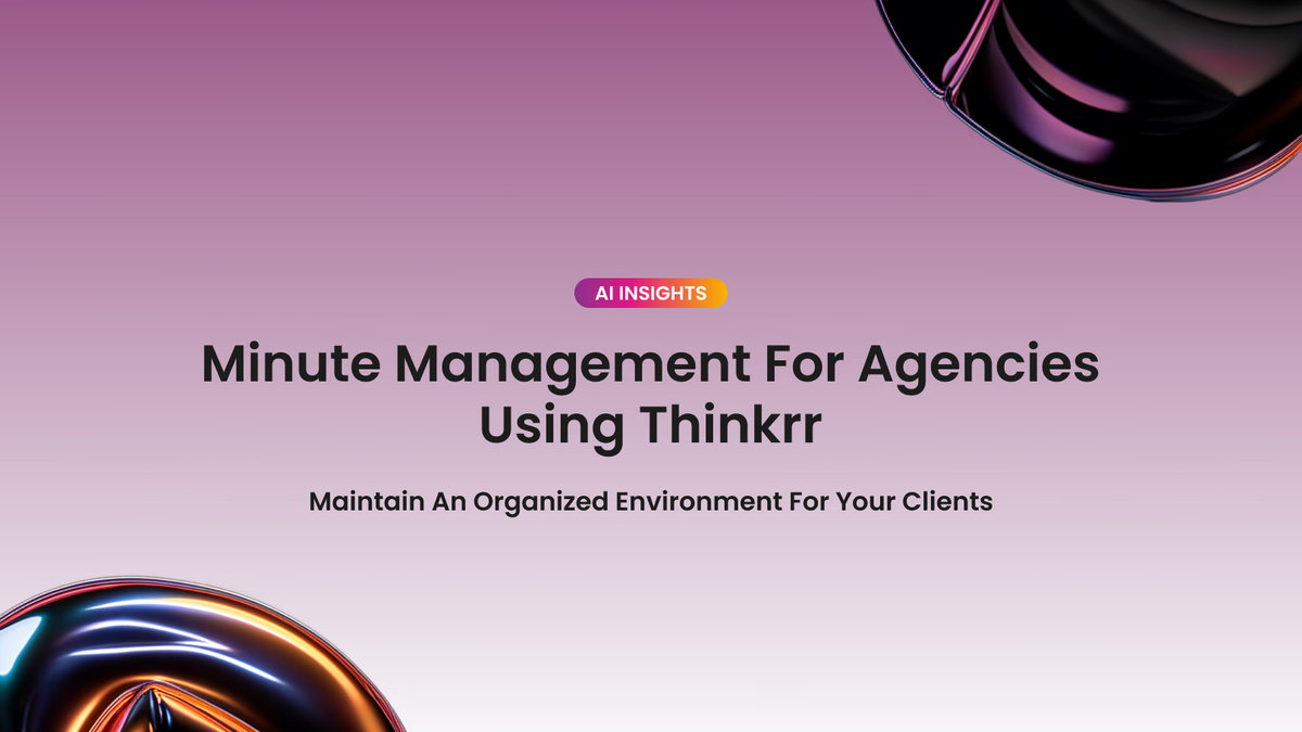 Minute Management for Agencies Using Thinkrr