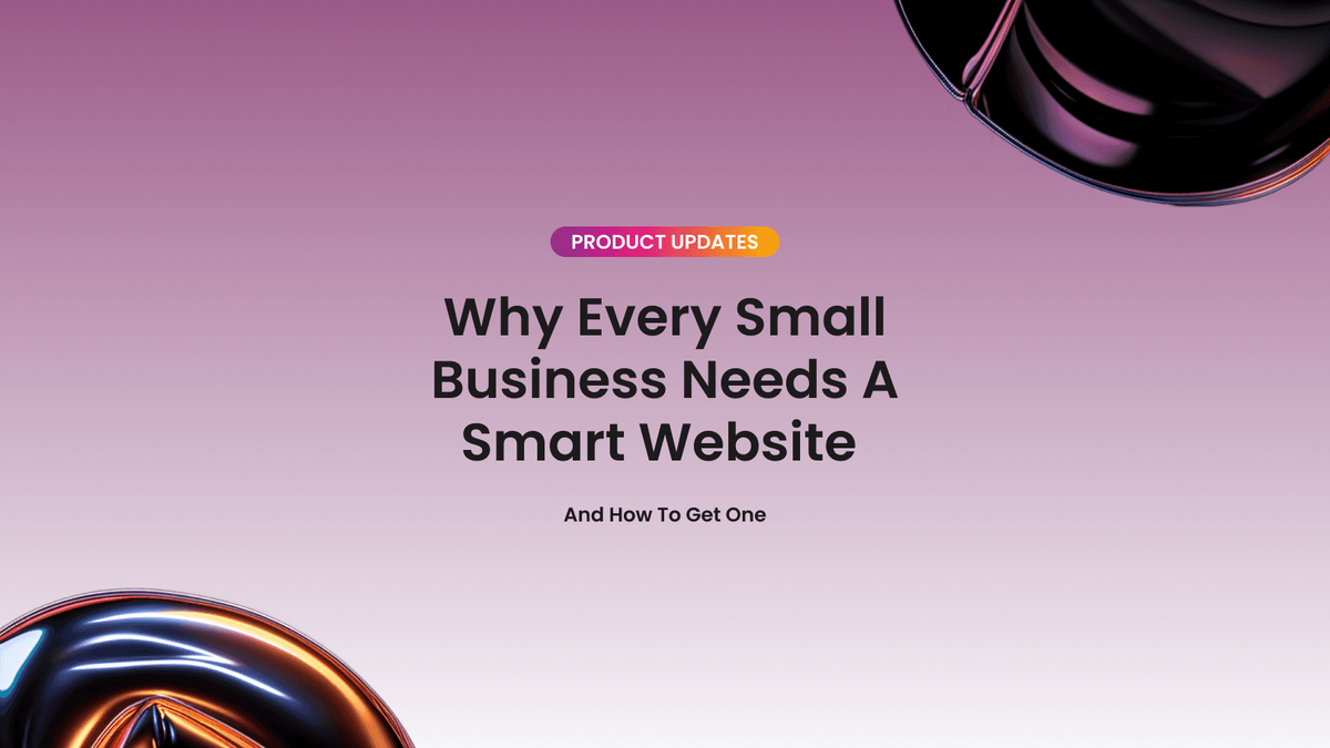 Why Every Small Business Needs a Smart Website