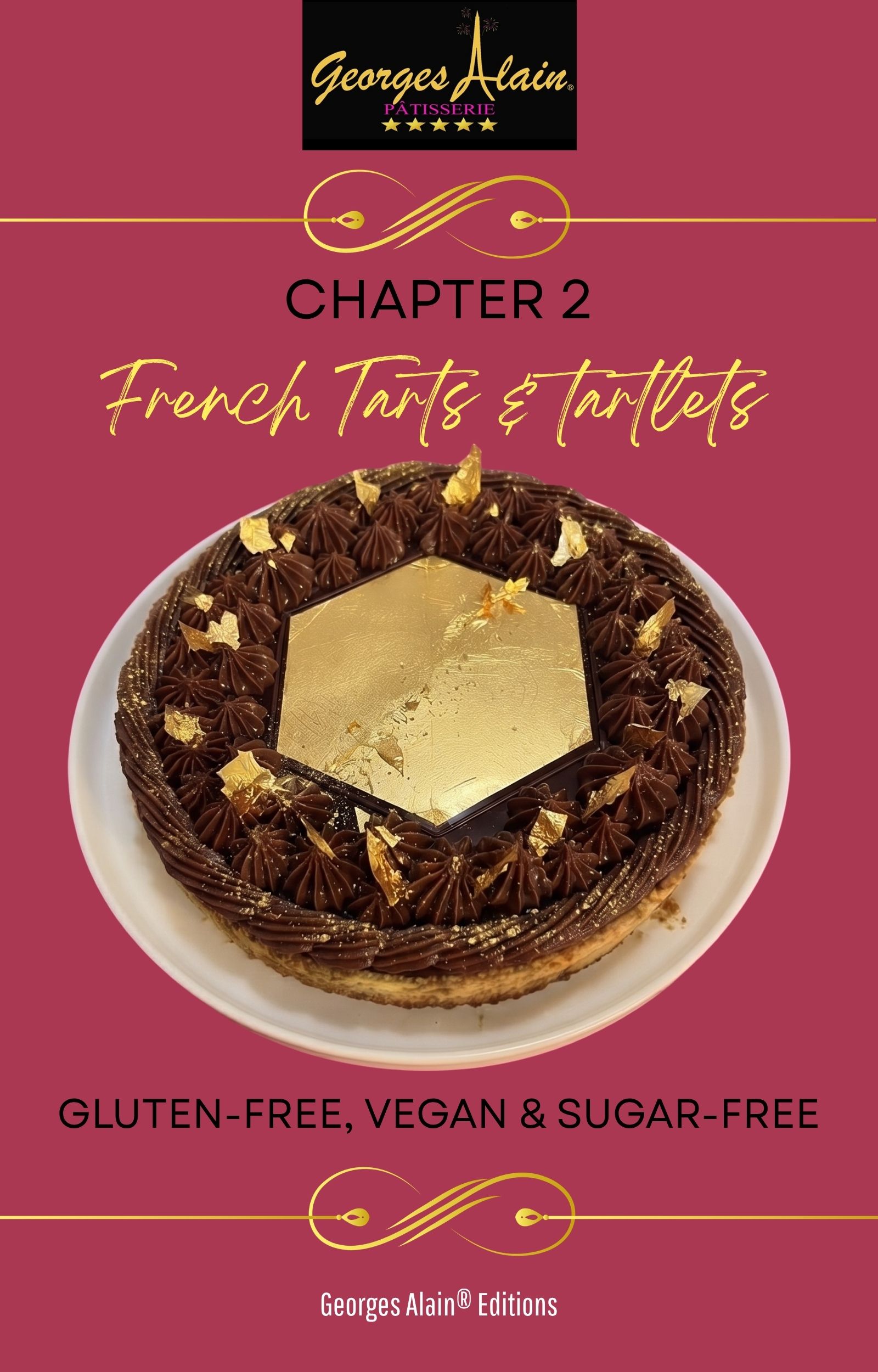 The Art of French Pâtisserie. Chapter 2: French Tarts & Tartlets