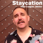 Staycation med Caspar Jexlev