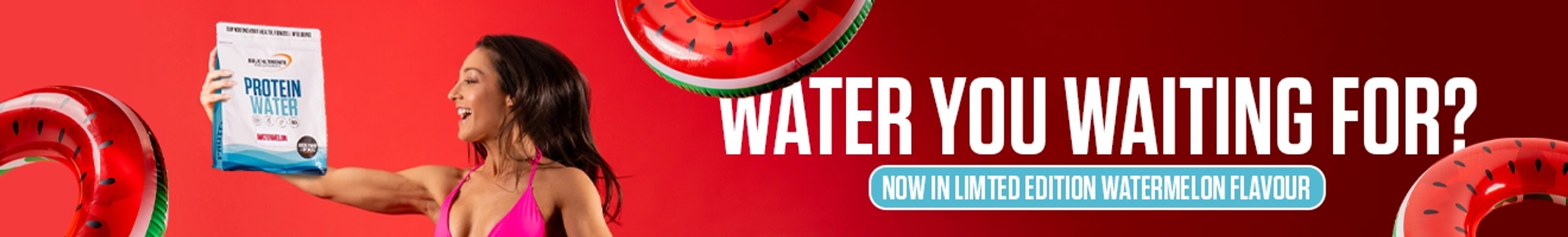 Protein Water - Water you waiting for? Now in limited edition Watermelon Flavour