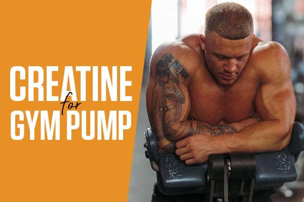  Benefits of creatine monohydrate for your gym pump