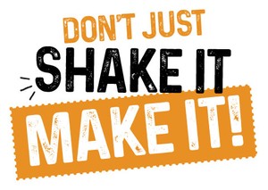 Don't Just Shake It, Make It!