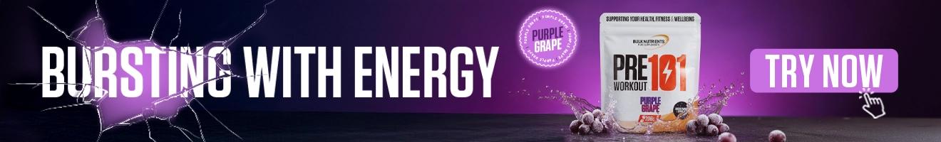 Bursting with energy - Pre Workout 101 Purple Grape - Try Now!
