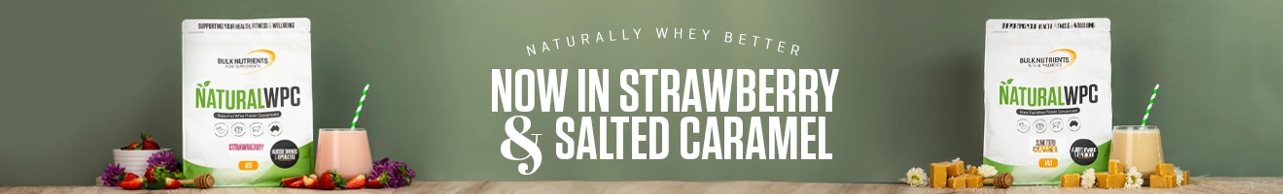 Natural WPC - Now in Strawberry and Salted Caramel.