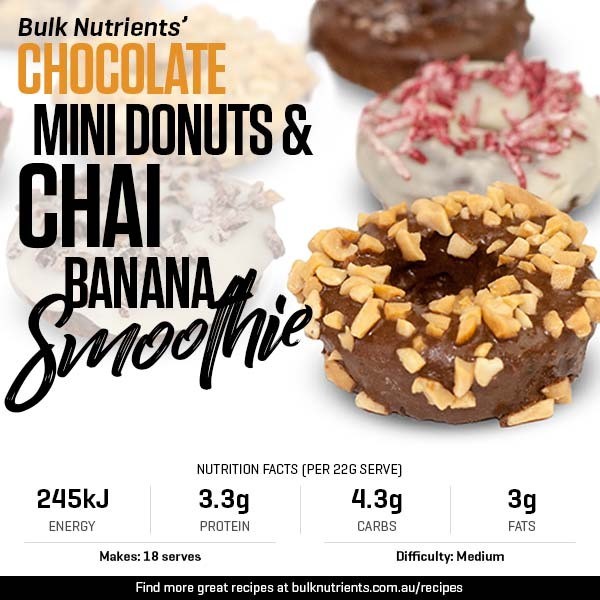 Chocolate Mini Donuts & Chai Banana Smoothie recipe from Bulk Nutrients