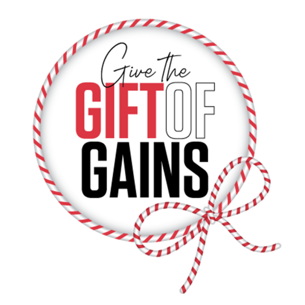 Give the Gift of Gains