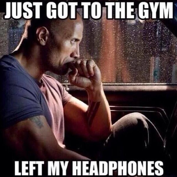 Just got to the gym... Left my headphones - meme