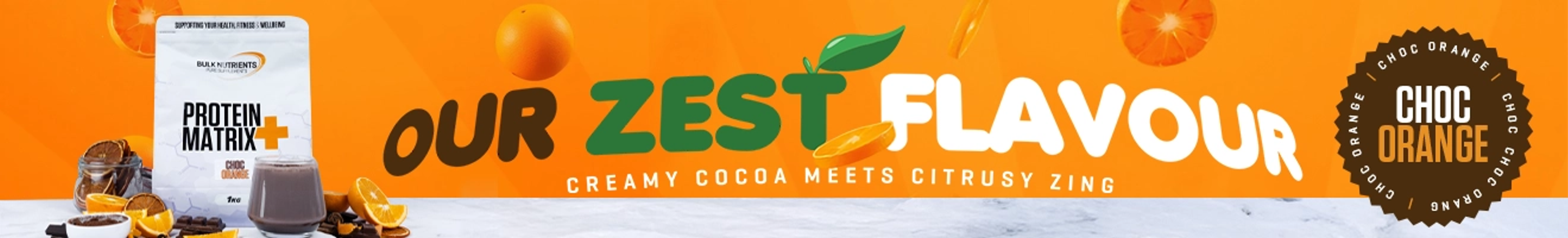 Protein Matrix+ - Our Zest Flavour - Creamy Cocoa meets Citrusy Zing - Choc Orange