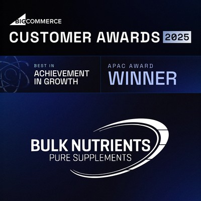 2025 BigCommerce Customer Award - Achievement in Growth (APAC Awards Winner) Bulk Nutrients