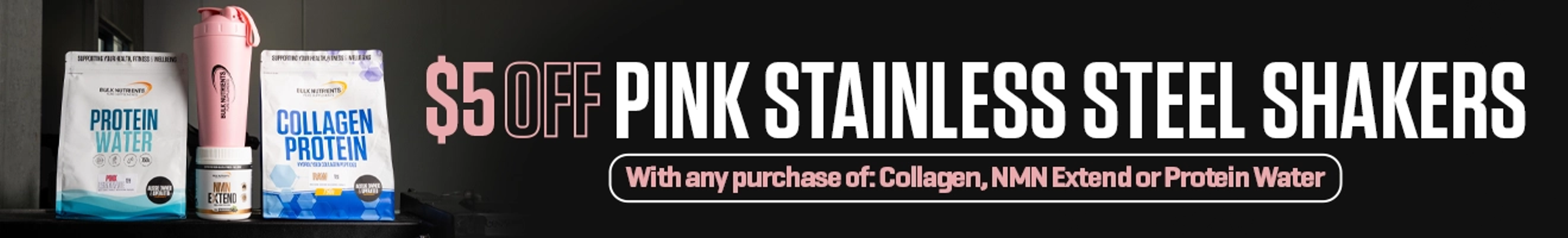 $5 Off Pink Stainless Steel Shakers with any purchase of: Collagen Protein, NMN Extend or Protein Water.