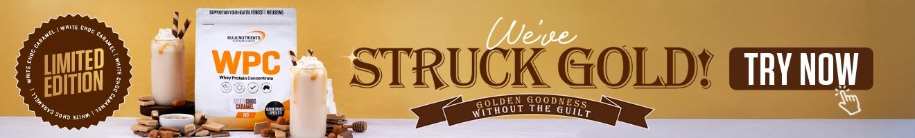 We've struck gold - Golden goodness without the guilt - Limited Edition WPC White Choc Caramel - Try Now!