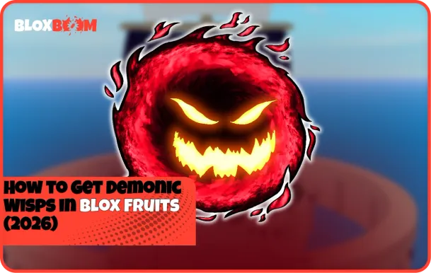 How to Get Demonic Wisps in Blox Fruits (2026)