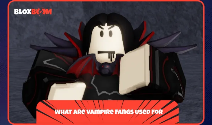 What Are Vampire Fangs Used for in Blox Fruits