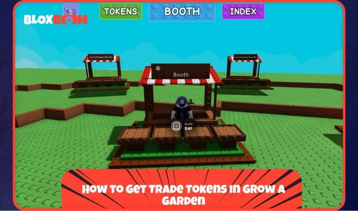 How to Get Trade Tokens in Grow a Garden