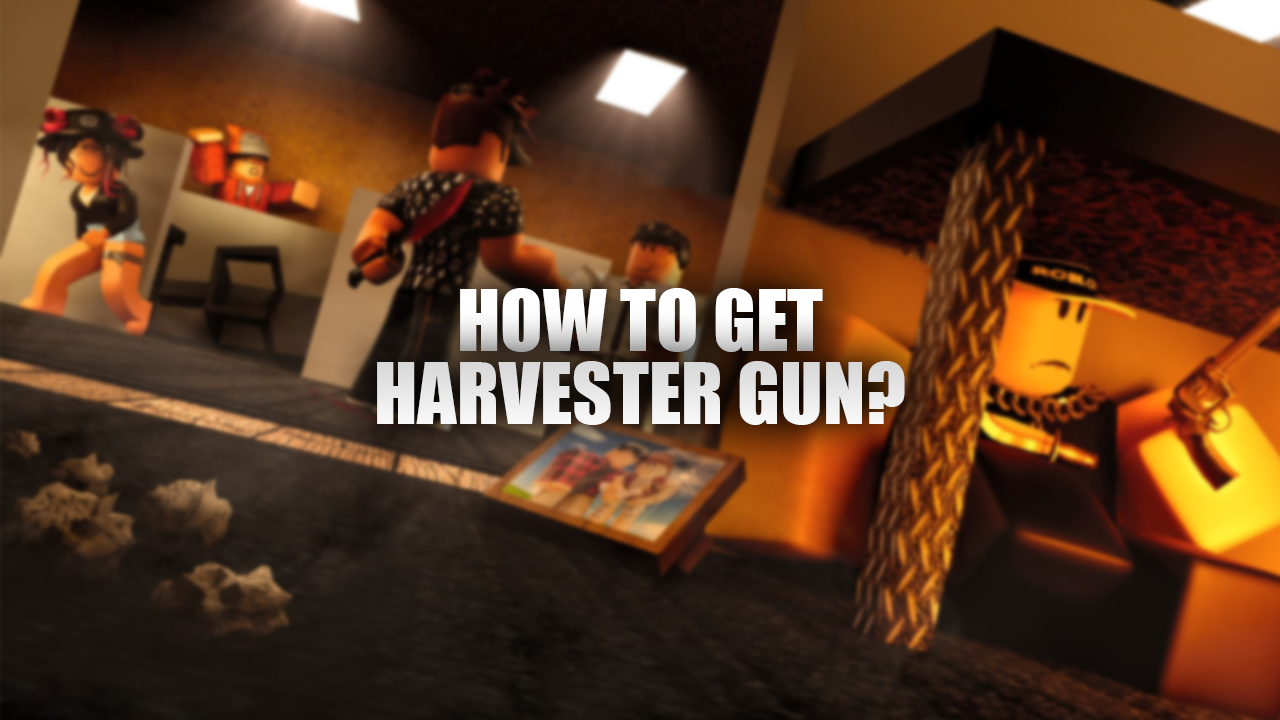 How To Get Harvester Gun