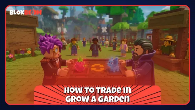 How to Trade in Grow a Garden (2026)