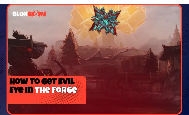 How to Get Evil Eye in The Forge