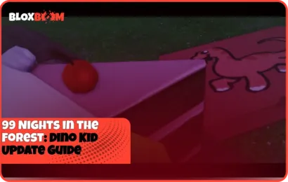 99 Nights in the Forest: Dino Kid Update Guide
