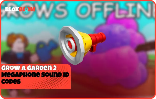 Grow a Garden 2 Megaphone Sound ID Codes