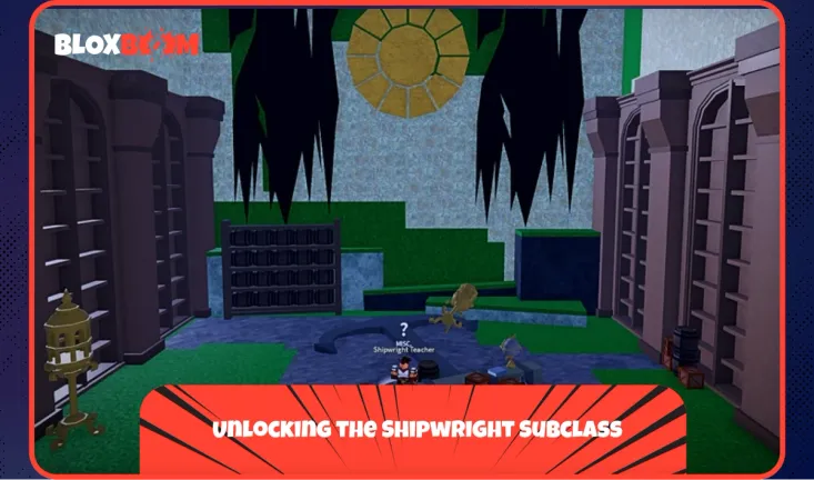 Unlocking the Shipwright Subclass
