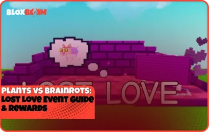 Plants vs Brainrots: Lost Love Event Guide & Rewards